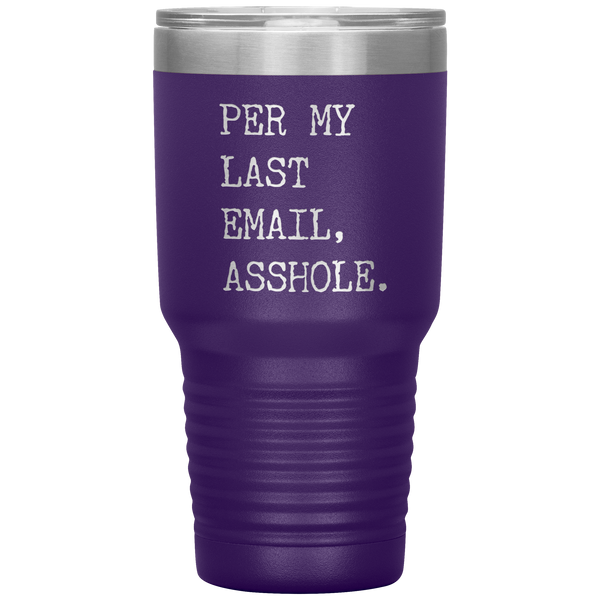 Per My Last Email Funny Coworker Gift for Boss Per My Previous Email Tumbler Insulated Hot Cold Travel Coffee Cup BPA Free