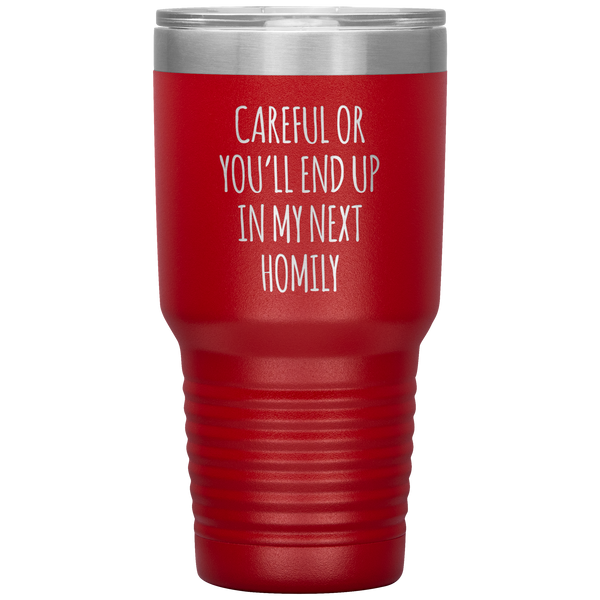 Deacon Gift Careful or You'll End Up in My Next Homily Mug Funny Priest Tumbler Insulated Travel Coffee Cup 30oz BPA Free