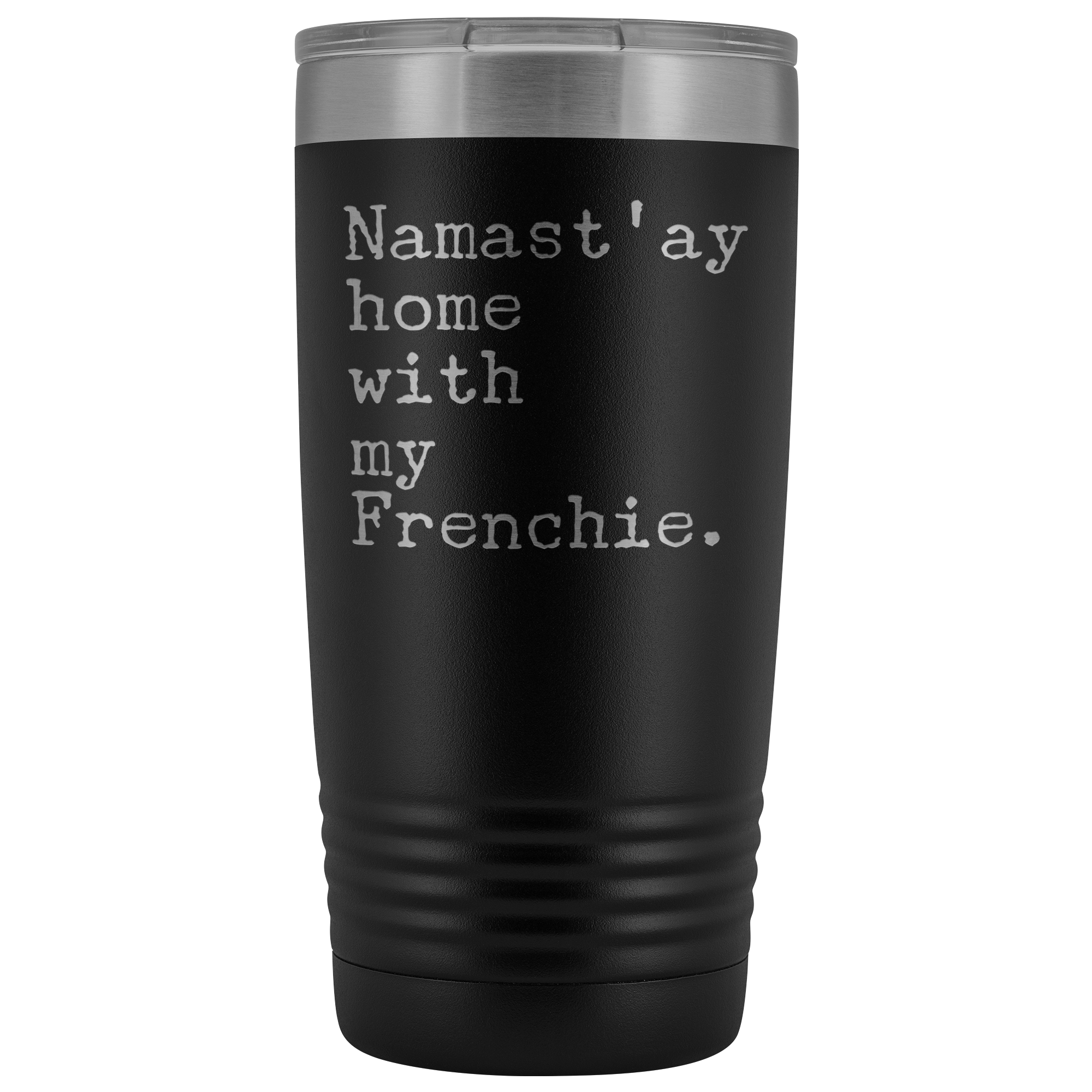 Frenchie Mom French Bulldog Gifts Namast'ay Home With My Frenchie Tumbler Funny Mug Insulated Hot Cold Travel Coffee Cup 20oz BPA Free