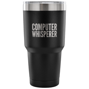 Computer Whisperer Tumbler Tech Support Company Computer Guy Mug Funny Coworker Gift Double Wall Vacuum Insulated Hot Cold Mug Travel Coffee Cup 30oz BPA Free-Cute But Rude