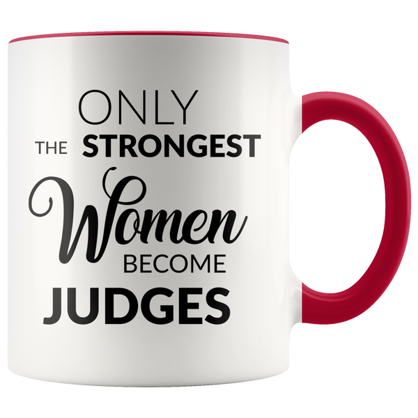 Judge Gifts for Women Female Judge Mug Only the Strongest Women Become Judges Coffee Mug Court Judge Gifts for Judges