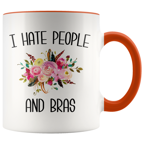 Funny Mug for Women I Hate People and Bras People Suck Gift for Her Coffee Cup