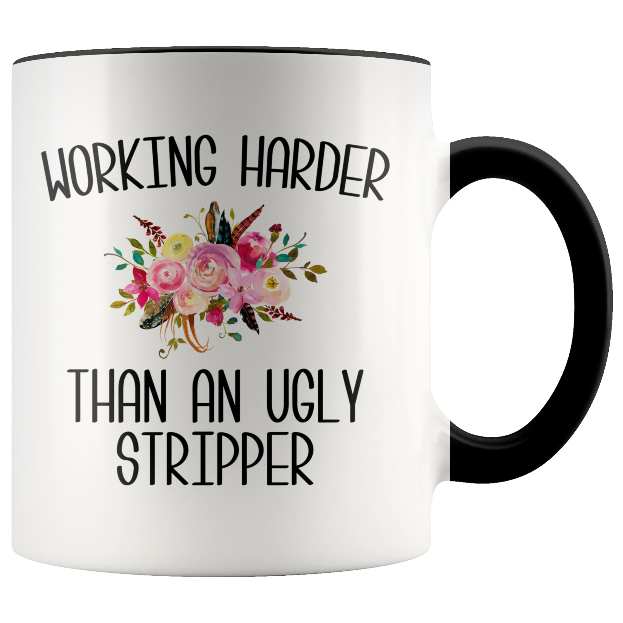 Working Harder Than an Ugly Stripper Coffee Mug Funny Work Cup Inappropriate Coworker Gift for the Office