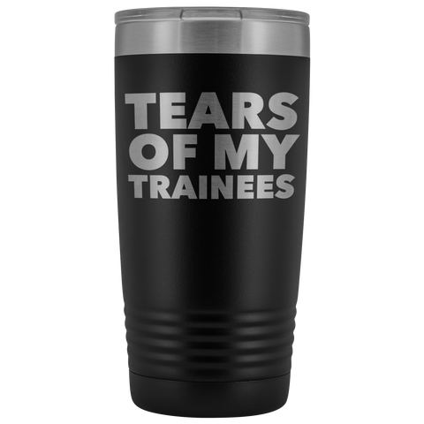 Best Work Trainer Ever Gifts Tears of My Trainees Tumbler Funny Metal Office Mug Coworker Insulated Hot Cold Travel Coffee Cup 20oz BPA Free