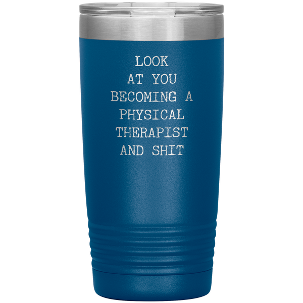 PT Gifts Look at You Becoming a Physical Therapist Tumbler Funny Graduation Mug Insulated Hot Cold Travel Coffee Cup 20oz BPA Free