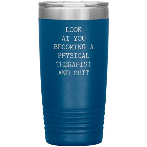 PT Gifts Look at You Becoming a Physical Therapist Tumbler Funny Graduation Mug Insulated Hot Cold Travel Coffee Cup 20oz BPA Free