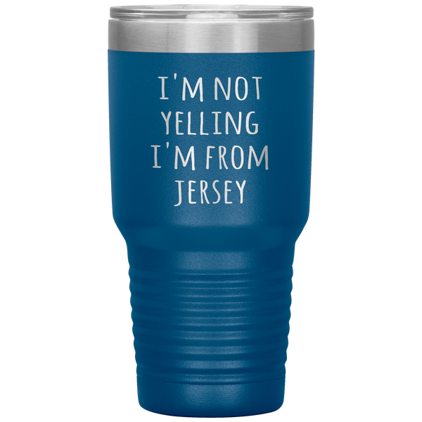 New Jersey Tumbler I'm Not Yelling I'm From Jersey Funny Gift Travel Coffee Cup 30oz BPA Free