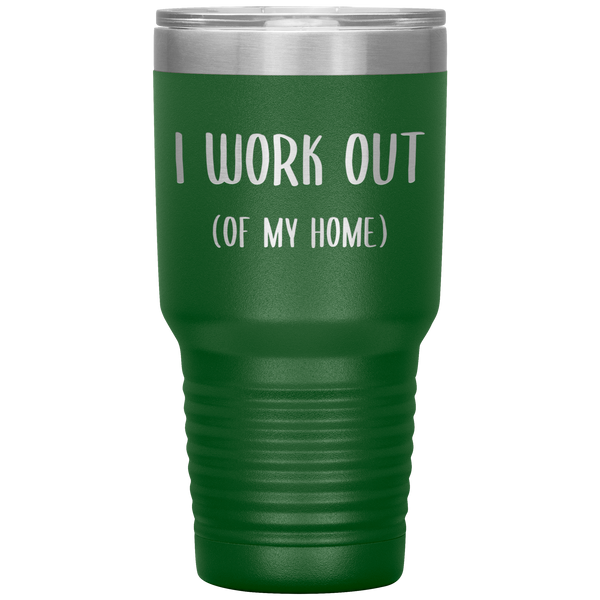Work From Home Gift I Work Out Of My Home Tumbler Stay at Home Mom Cup Entrepreneur Gifts Home Office WAHM Life WFH Home Based Business