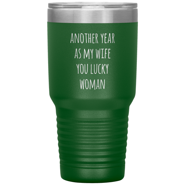 Another Year As My Wife You Lucky Woman Tumbler Travel Coffee Cup 30oz BPA Free
