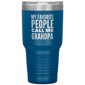 Gifts for Grandpa My Favorite People Call Me Grandpa Tumbler Grandpa Mug Insulated Hot Cold Travel Grandpa Coffee Cup 30oz BPA Free
